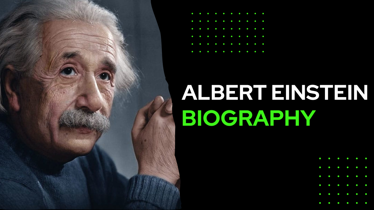 Biography of Albert Einstein